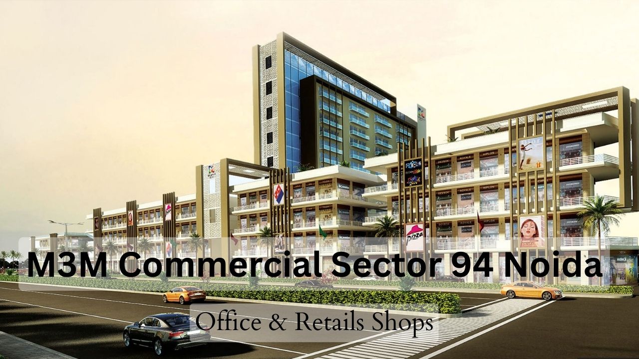 M3M Commercial Sector 94 Noida