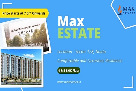Max Estates Sector 128 Noida – Details, Facilities, Investment Potential